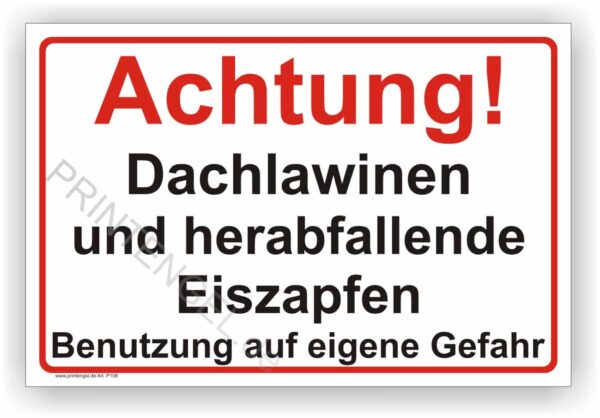 Achtung Dachlawinen und herabfallende Eiszapfen Begehen auf eigene Gefahr Schild