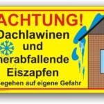 Achtung Dachlawinen und herabfallende Eiszapfen Begehen auf eigene Gefahr