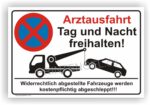 Arztausfahrt Tag und Nacht freihalten Parkverbot Schild