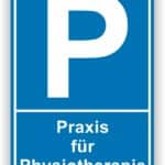 Parkplatzschild Parken nur Praxis für Physiotherapie Schild