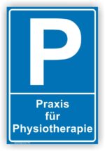 Parkplatzschild Parken nur Praxis für Physiotherapie Schild