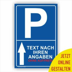 Schild Parkplatz Reservierung mit Pfeil Freitext