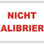 Hinweis auf eine Nicht-Kalibrierung, rote Schrift auf weißem Hintergrund, wichtig für Sicherheits- und Qualitätskontrollen.