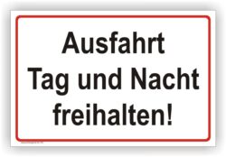 Ausfahrt Tag und Nacht freihalten Schild