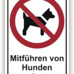 Schild mit der Aufschrift "Mitführen von Hunden verboten" und einem durchgestrichenen Hundesymbol.