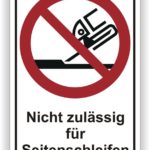 Schild mit dem Hinweis "Nicht zulässig für Seitenschleifen", das eine durchgestrichene Schleifmaschine zeigt, um auf Sicherheitsvorschriften hinzuweisen.