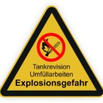 Achtungsschild für Explosionsgefahr bei Tankrevision und Umfüllarbeiten, mit Symbol für Rauchverbot.