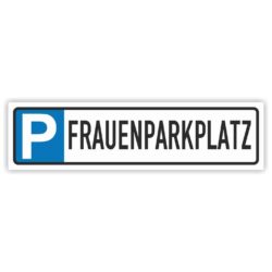 Frauenparkplatz Parkplatzreservierer