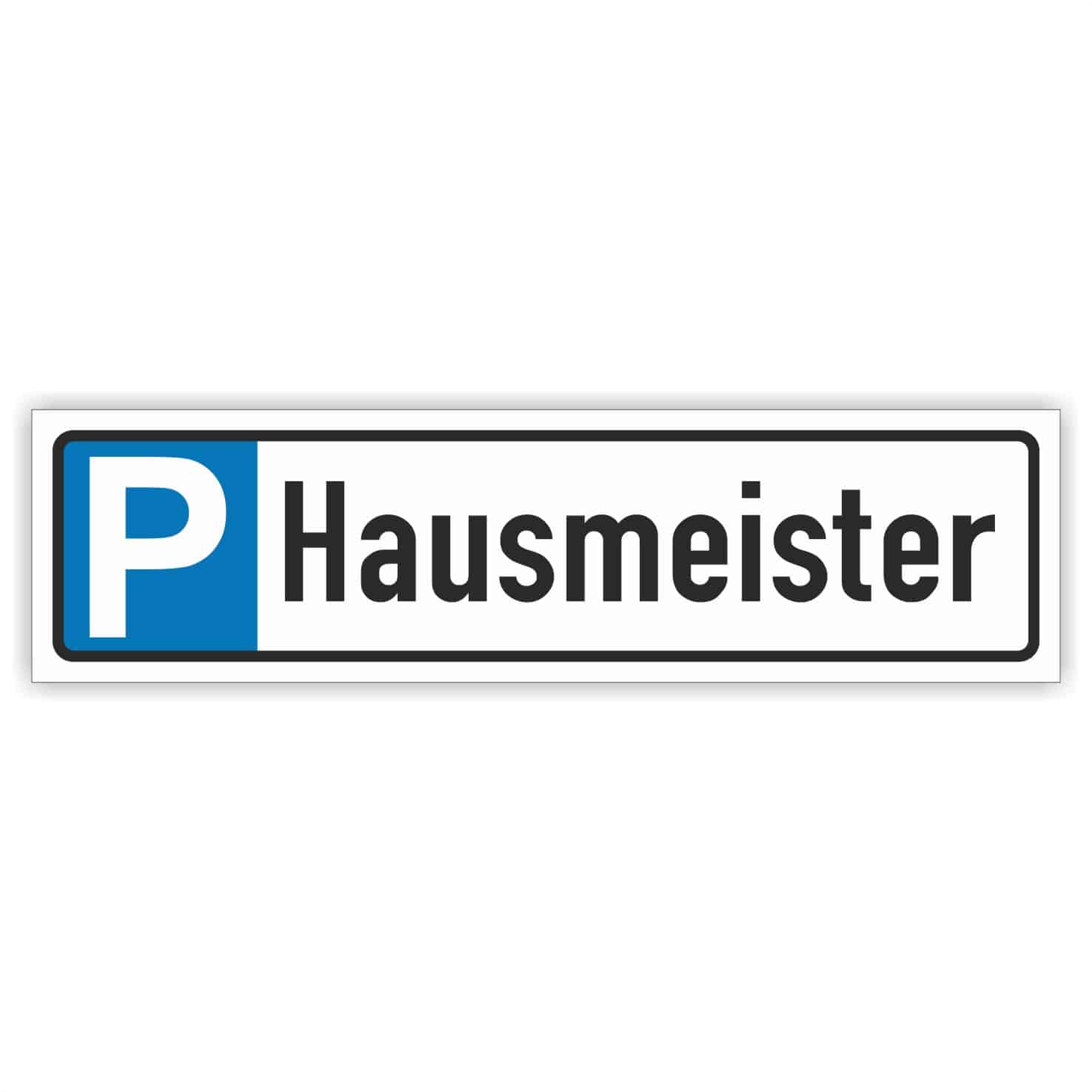 Hausmeister Parkplatz Schild Parkplatzreservierer - PrintEngel