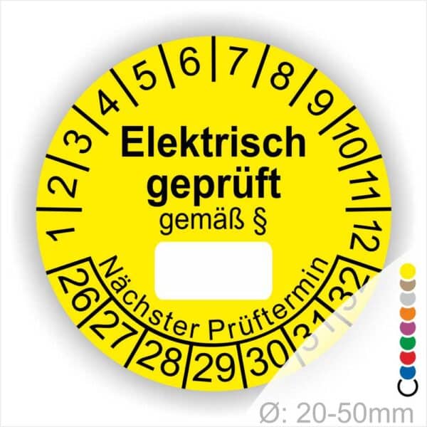Pruefplakette mit Text Elektrisch geprüft gemäß Paragrapf als Zeichen und Beschriftungfeld zum eintragen des Paragraphs Farbe- Gelb Startjahr- 26 mit Monatszahlen Oben und Jahreszahlen Unten Form ist Rund