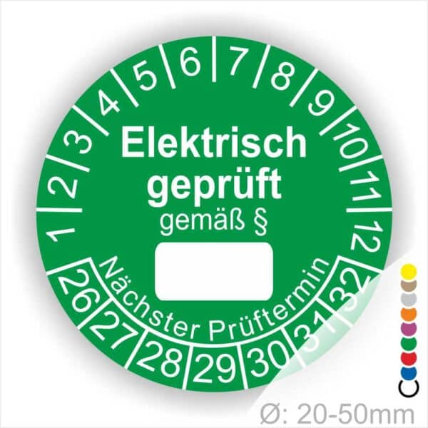 Pruefplakette mit Text Elektrisch geprüft gemäß Paragrapf als Zeichen und Beschriftungfeld zum eintragen des Paragraphs Farbe- Grün Startjahr- 26 mit Monatszahlen Oben und Jahreszahlen Unten Form ist Rund