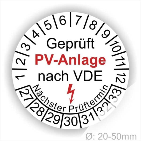 Prüfplaketten rund, Farbe- Weß, Text "Geprüft PV-Anlage nach VDE" in Schwarz danach ein Elektro- Pfeil in Rot, Startjahr- 27, Monatszahlen Oben und Jahreszahlen Unten in Kreisform. Über den Jahreszahlen Text "Nächster Prüftermin"
