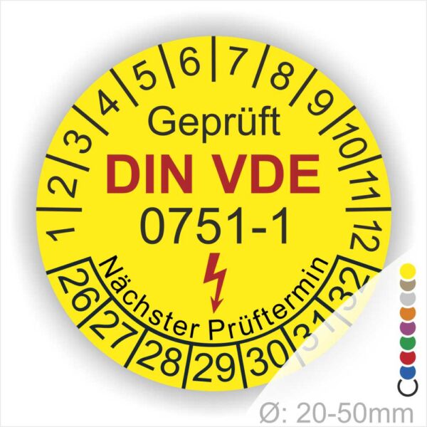 Prüfplaketten rund, Farbe- Gelb, Text "Geprüft gemäß DIN VDE 0751-1" in Schwarz danach ein Elektro- Pfeil in Rot, Startjahr- 26, Monatszahlen Oben und Jahreszahlen Unten in Kreisform. Über den Jahreszahlen Text "Nächster Prüftermin"