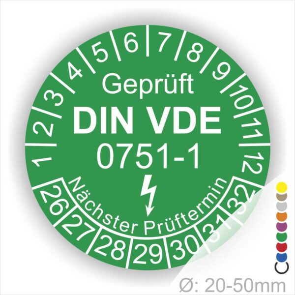 Prüfplaketten rund, Farbe- Grün, Text "Geprüft gemäß DIN VDE 0751-1" in Weiß danach ein Elektro- Pfeil in Weiß, Startjahr- 26, Monatszahlen Oben und Jahreszahlen Unten in Kreisform. Über den Jahreszahlen Text "Nächster Prüftermin"