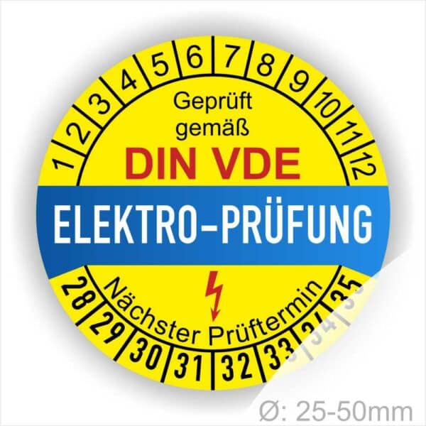 Prüfplaketten rund, Farbe- Gelb in der Mitte ein Streifen in Blau, Text oberer Teil "Geprüft gemäß DIN-VDE" in Schwarz. Mittig Streifen in Blau mit dem Text " ELEKTRO-PRÜFUNG", Danach Elektropfeil in Rot Startjahr- 28, Monatszahlen Oben und Jahreszahlen Unten in Kreisform. Über den Jahreszahlen Text "Nächster Prüftermin"