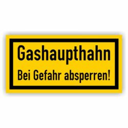 Gashaupthahn Bei Gefahr absperren! Schild Folie Selbstklebend