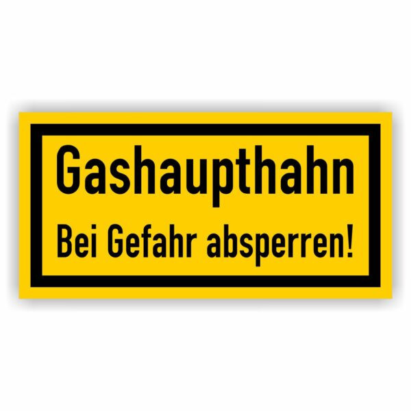 Gashaupthahn Bei Gefahr absperren! Schild Folie Selbstklebend
