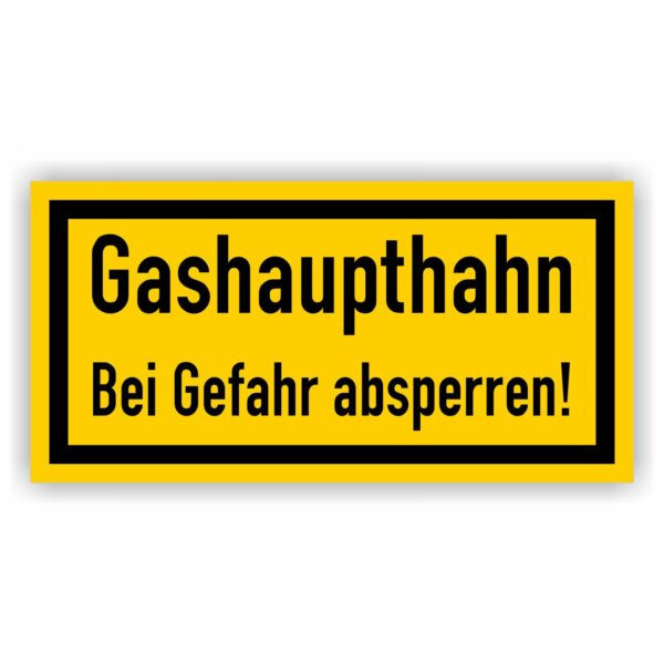 Gashaupthahn Bei Gefahr absperren! Schild Folie Selbstklebend