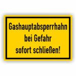 Gashautabsperrhahn bei Gefahr sofort schliessen Schild oder Aufklener