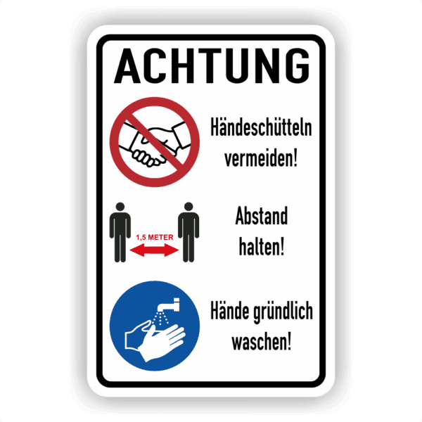 Händeschütteln vermeiden! Abstand halten! Hände gründlich waschen! Kombischild