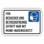 Gebotsschild für Besucher und Betriebsfremde Zutritt nur mit Mund und Nasenschutz