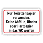 Hinweis- Warnschild Nur Toilettenpapier verwenden. Keine Abfälle, Binden oder Hartpapier in das WC werfen