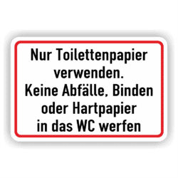 Hinweis- Warnschild Nur Toilettenpapier verwenden. Keine Abfälle, Binden oder Hartpapier in das WC werfen