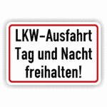 LKW- Ausfahrt Tag und Nacht freihalten Hinweisschild