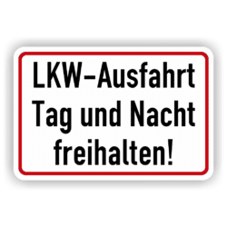 LKW- Ausfahrt Tag und Nacht freihalten Hinweisschild