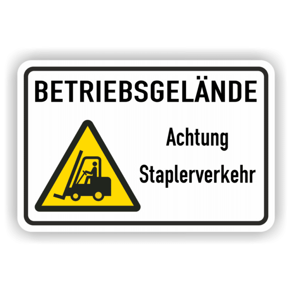 Betriebsgelände -Achtung Staplerverkehr- Schild