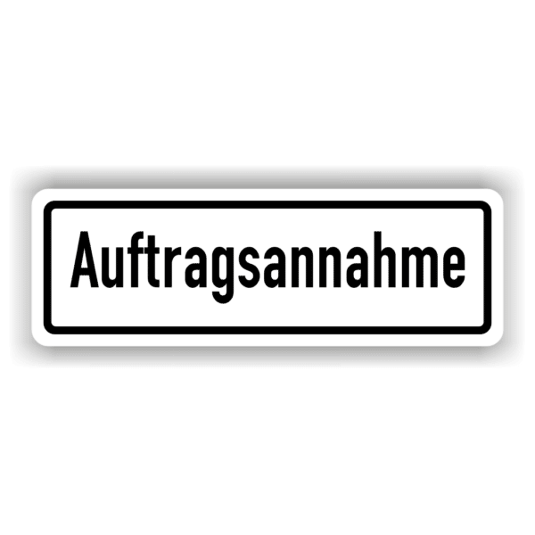 Auftragsannahme Kennzeichnung Hinweis Schild