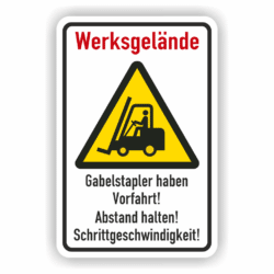 Werksgelände Gabelstapler haben Vorfahrt Hinweis- Schild