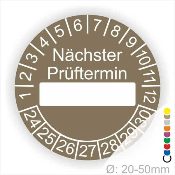 Prüfplakette, Prüfetikett rund, Farbe- Braun, Text "Nächster Prüftermin" in Weiß. Als nächstes kommt ein Beschriftungfeld / Leerfeld in Farbe Weiß. Startjahr- 24, Monatszahlen Oben und Jahreszahlen Unten in Kreisform.