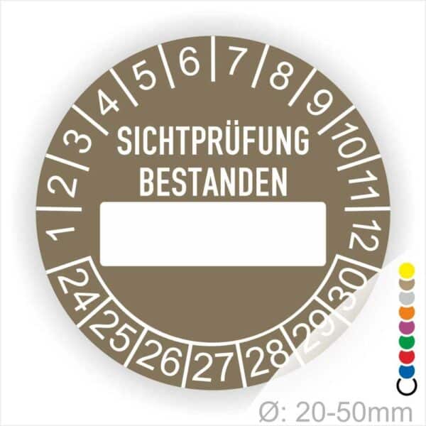 Prüfplakette, Prüfetikett rund, Farbe- Braun, Text "SICHTPRÜFUNG-BESTANDEN" in Weiß. Als nächstes kommt ein Beschriftungfeld / Leerfeld in Farbe Weiß. Startjahr- 24, Monatszahlen Oben und Jahreszahlen Unten in Kreisform.