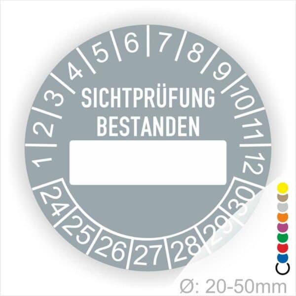 Prüfplakette, Prüfetikett rund, Farbe- Grau, Text "SICHTPRÜFUNG-BESTANDEN" in Weiß. Als nächstes kommt ein Beschriftungfeld / Leerfeld in Farbe Weiß. Startjahr- 24, Monatszahlen Oben und Jahreszahlen Unten in Kreisform.