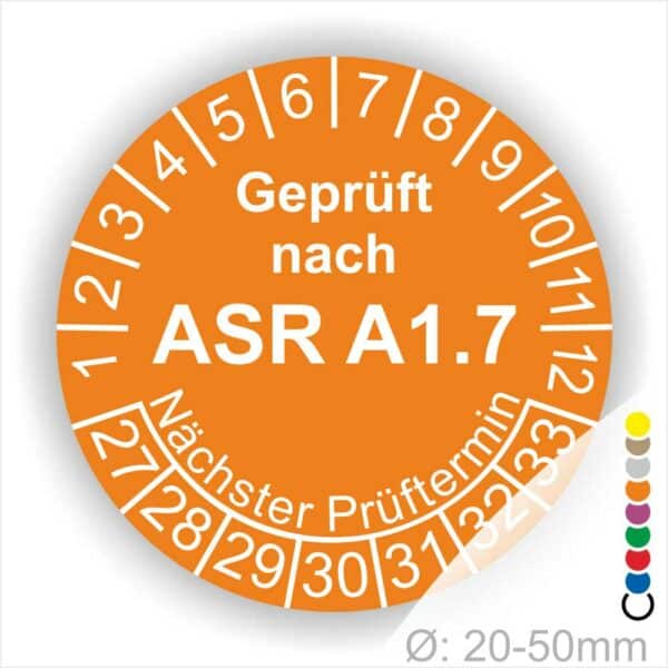 Prüfplaketten, Prüfetiketten rund, Farbe- Orange, Text "Geprüft nach ASR A1.7" in Weiß. Startjahr- 27, Monatszahlen Oben und Jahreszahlen Unten in Kreisform über den Jahreszahlen Text "Nächster Prüftermin".