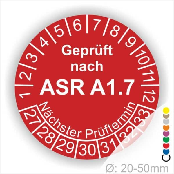 Prüfplaketten, Prüfetiketten rund, Farbe- Rot, Text "Geprüft nach ASR A1.7" in Weiß. Startjahr- 27, Monatszahlen Oben und Jahreszahlen Unten in Kreisform über den Jahreszahlen Text "Nächster Prüftermin".