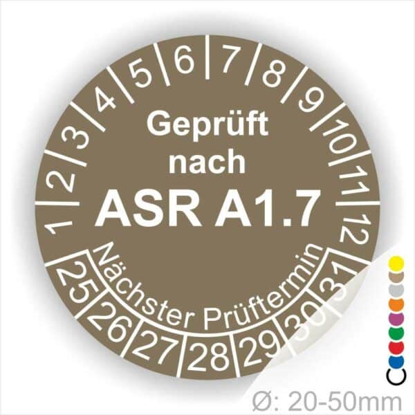 Prüfplaketten, Prüfetiketten rund, Farbe- Braun, Text "Geprüft nach ASR A1.7" in Weiß. Startjahr- 25, Monatszahlen Oben und Jahreszahlen Unten in Kreisform über den Jahreszahlen Text "Nächster Prüftermin".