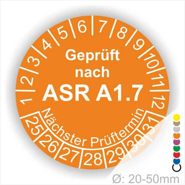 Prüfplaketten, Prüfetiketten rund, Farbe- Orange, Text "Geprüft nach ASR A1.7" in Weiß. Startjahr- 25, Monatszahlen Oben und Jahreszahlen Unten in Kreisform über den Jahreszahlen Text "Nächster Prüftermin".