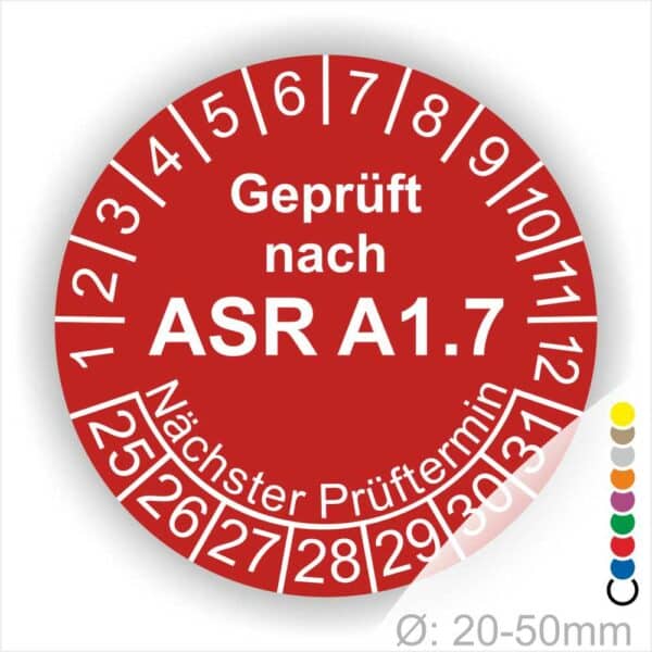 Prüfplaketten, Prüfetiketten rund, Farbe- Rot, Text "Geprüft nach ASR A1.7" in Weiß. Startjahr- 25, Monatszahlen Oben und Jahreszahlen Unten in Kreisform über den Jahreszahlen Text "Nächster Prüftermin".