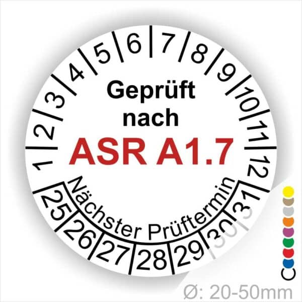 Prüfplaketten, Prüfetiketten rund, Farbe- Weiß, Text "Geprüft nach ASR A1.7" in Schwarz. Startjahr- 25, Monatszahlen Oben und Jahreszahlen Unten in Kreisform über den Jahreszahlen Text "Nächster Prüftermin".