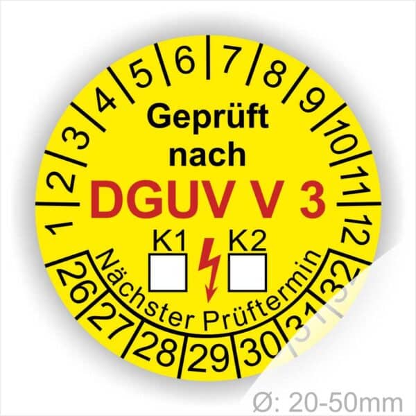 Prüfplakette rund mit Text geprüft nach DGUV Vorschrift 3 danach Ankreuzfeld K1 K2 in Weiß und Text Nächster Prüftermin. Plaketten Farbe- Gelb und Text in Schwarz ausser DGUV in Rot. Monatszahlen oben und Jahreszahlen unten beginnend mit Startjahr- 26. Durchmesser 20-50mm frei wählbar.