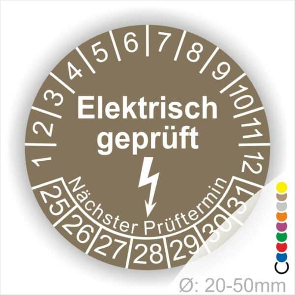 Prüfplaketten rund Farbe- Braun, Text "Elektrisch geprüft" in Weiß danach ein Elektro- Pfeil Startjahr- 25, Monatszahlen Oben und Jahreszahlen Unten in Kreisform