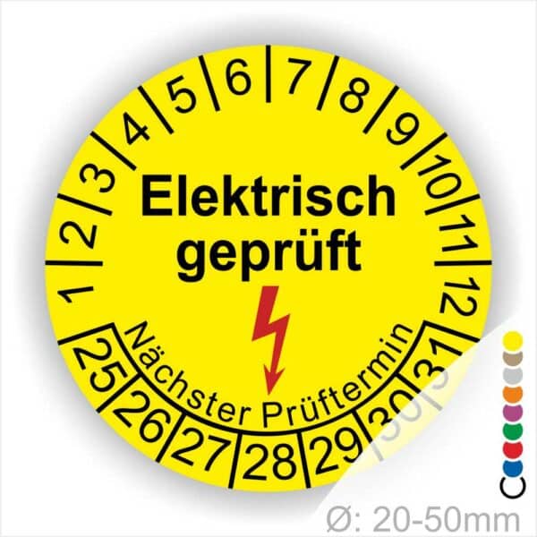 Prüfplaketten rund Farbe- Gelb, Text "Elektrisch geprüft" in Schwarz danach ein Elektro- Pfeil in Rot, Startjahr- 25, Monatszahlen Oben und Jahreszahlen Unten in Kreisform