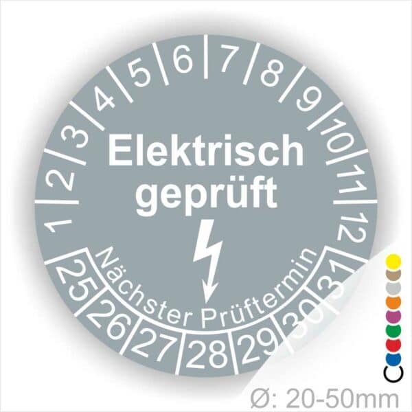 Prüfplaketten rund Farbe- Grau, Text "Elektrisch geprüft" in Weiß danach ein Elektro- Pfeil Startjahr- 25, Monatszahlen Oben und Jahreszahlen Unten in Kreisform