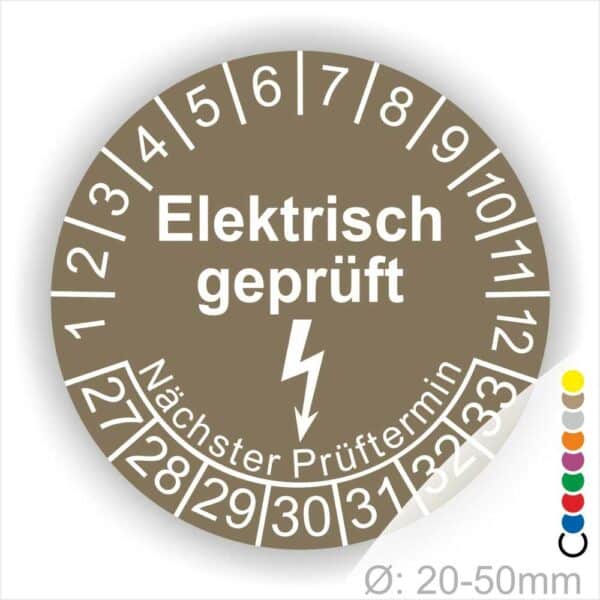 Prüfplaketten rund Farbe- Braun, Text "Elektrisch geprüft" in Weiß danach ein Elektro- Pfeil in Weiß, Startjahr- 27, Monatszahlen Oben und Jahreszahlen Unten in Kreisform