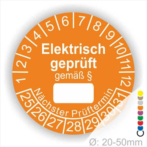 Pruefplakette mit Text Elektrisch geprüft gemäß Paragrapf als Zeichen und Beschriftungfeld zum eintragen des Paragraphs Farbe- Orange Startjahr- 25 mit Monatszahlen Oben und Jahreszahlen Unten Form ist Rund
