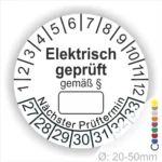 Sicherheitslabel für elektrische Prüfungen mit dem Text "Elektrisch geprüft gemäß §" und Platz für das nächste Prüfdatum. Der Durchmesser des Labels beträgt 20-50 mm.
