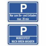 Parkkplatz-Hinweis-Schild zu Be- und Entladen oder als Wunschtext
