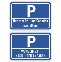 Parkkplatz-Hinweis-Schild zu Be- und Entladen oder als Wunschtext